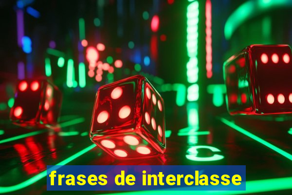 frases de interclasse